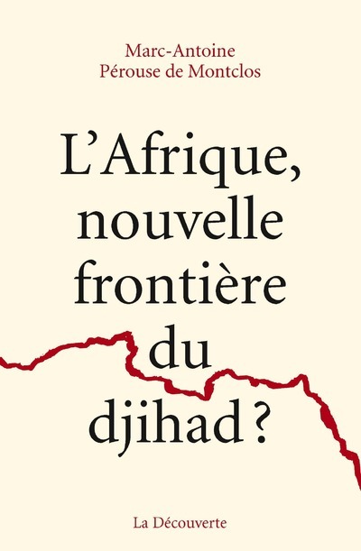 L'AFRIQUE, NOUVELLE FRONTIERE DU DJIHAD ?