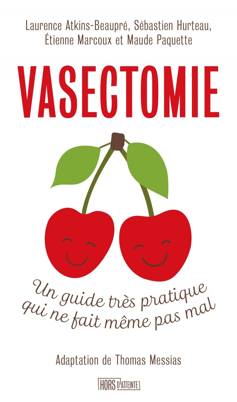 VASECTOMIE - UN GUIDE TRES PRATIQUE QUI NE FAIT MÊME PAS MAL