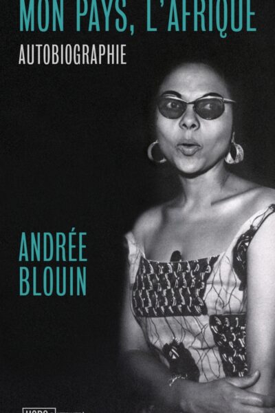 MON PAYS L'AFRIQUE - AUTOBIOGRAPHIE D'UNE LIBERATRICE NOIRE