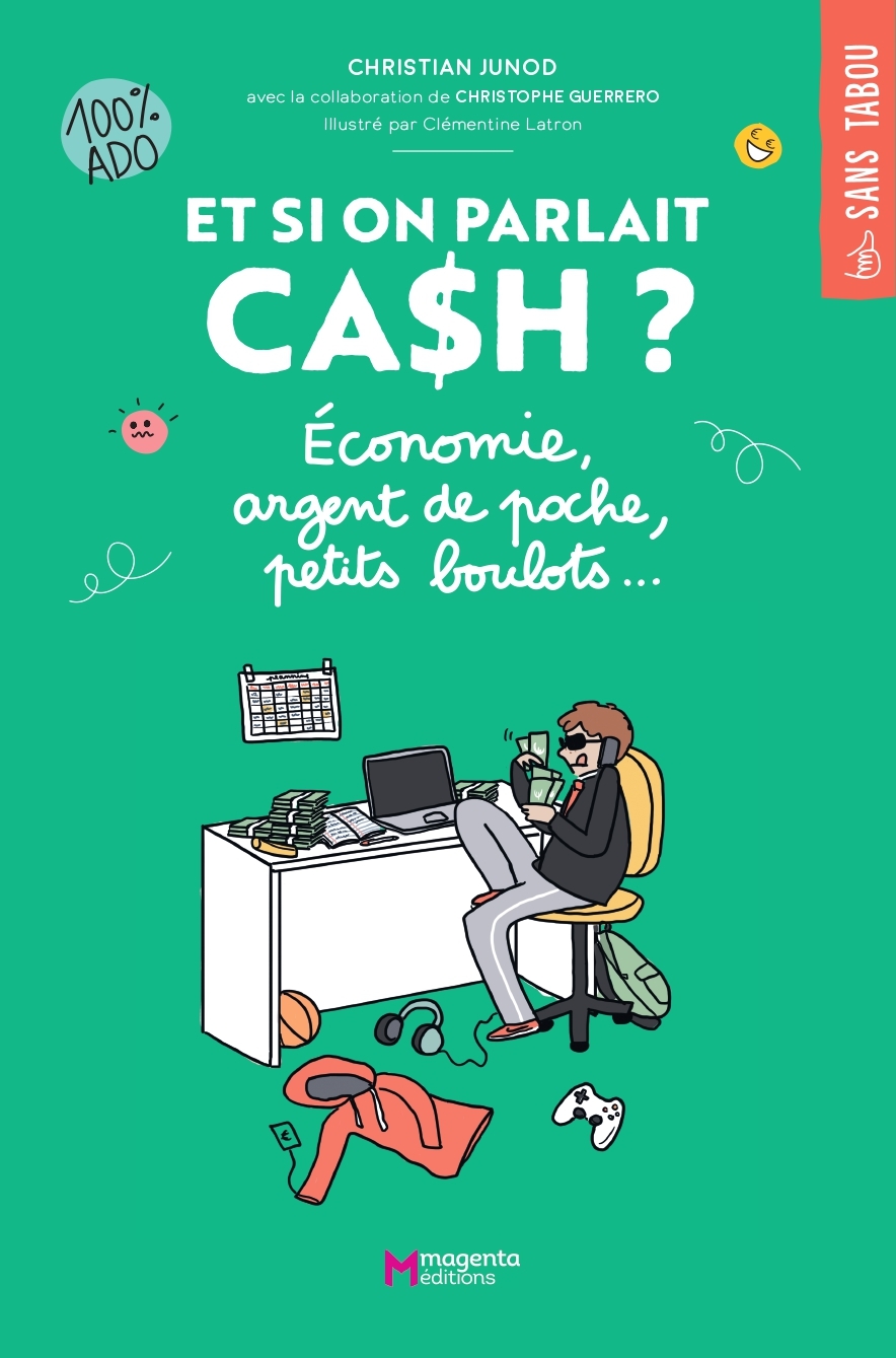 ET SI ON PARLAIT CASH ? - BUDGET, ARGENT DE POCHE, PETITS BOULOTS...