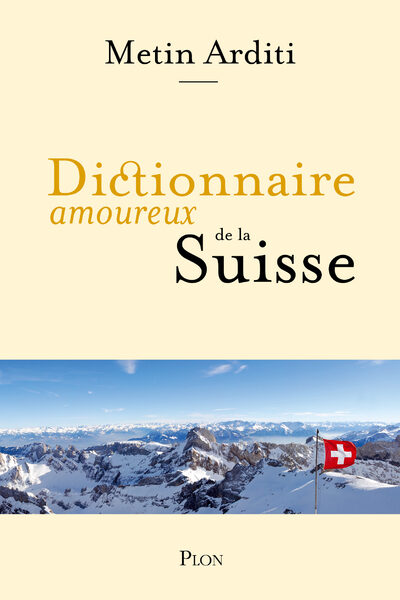 DICTIONNAIRE AMOUREUX DE LA SUISSE
