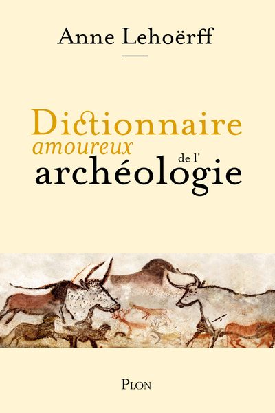 DICTIONNAIRE AMOUREUX DE L'ARCHEOLOGIE