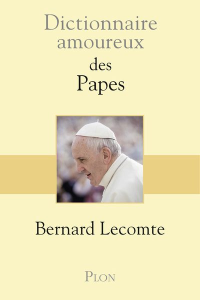 DICTIONNAIRE AMOUREUX DES PAPES