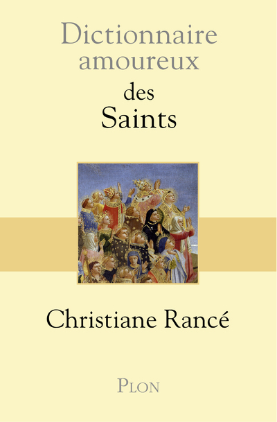 DICTIONNAIRE AMOUREUX DES SAINTS