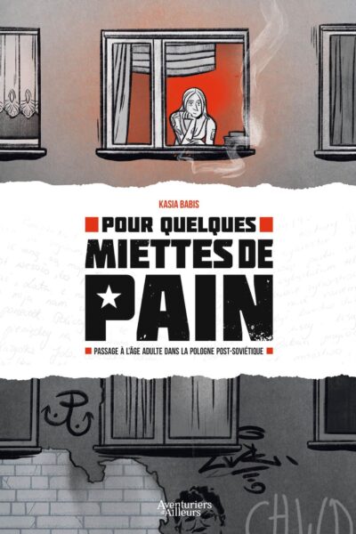 POUR QUELQUES MIETTES DE PAIN - PASSAGE A L'ÂGE ADULTE DANS LA POLOGNE POST-SOVIETIQUE