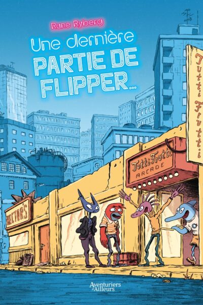 UNE DERNIERE PARTIE DE FLIPPER...
