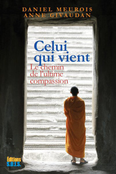 CELUI QUI VIENT : LE CHEMIN DE L'ULTIME COMPASSION