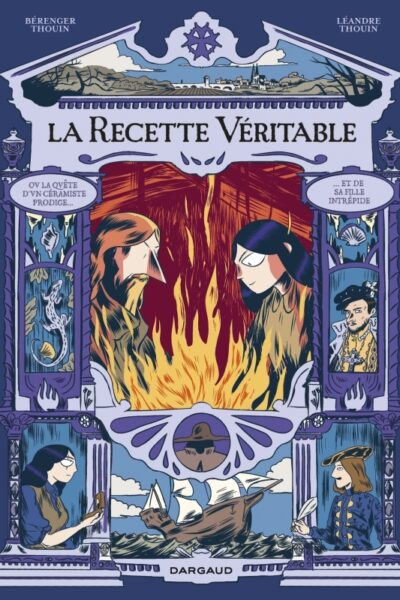 LA RECETTE VERITABLE : LA QUÊTE D UN CERAMISTE PRODIGE ET DE SA FILLE INTREPI