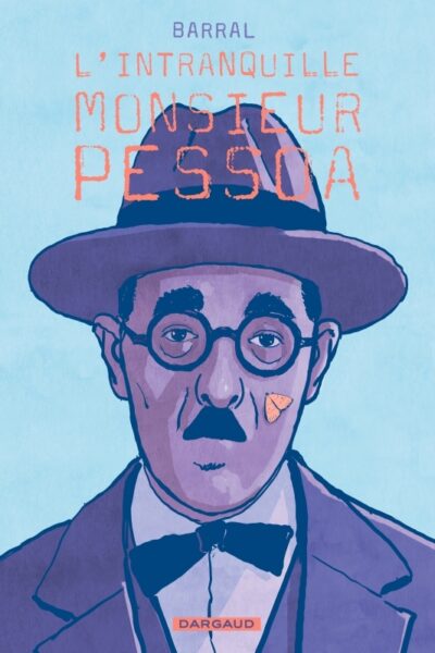 L'INTRANQUILLE MONSIEUR PESSOA