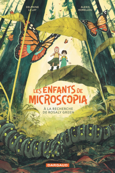 LES ENFANTS DE MICROSCOPIA - TOME 1 - A LA RECHERCHE DE ROSALY GREEN