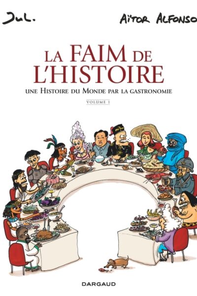LA FAIM DE L'HISTOIRE - T01 - LA FAIM DE L'HISTOIRE - VOLUME 1