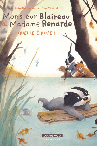 MONSIEUR BLAIREAU & MADAME RENARDE T03 QUELLE EQUIPE !