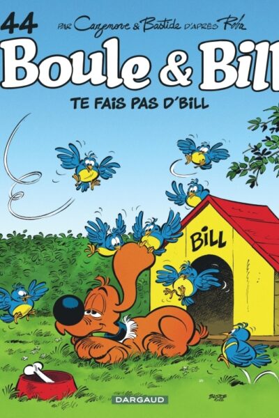 BOULE & BILL T44 TE FAIS PAS D'BILL !