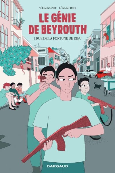 LE GENIE DE BEYROUTH - TOME 1 - RUE DE LA FORTUNE DE DIEU