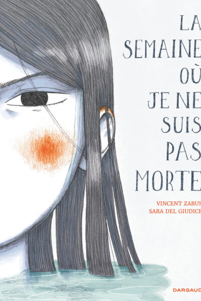 LA SEMAINE OÙ JE NE SUIS PAS MORTE