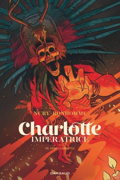 CHARLOTTE IMPERATRICE  - TOME 3 - ADIOS, CARLOTTA