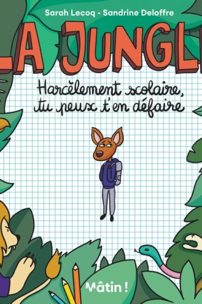 MÂTIN ! LA JUNGLE - HARCELEMENT SCOLAIRE, TU PEUX T'EN DEFAIRE