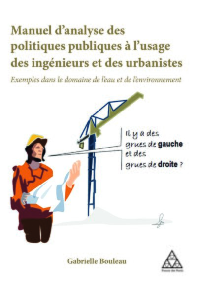 MANUEL D'ANALYSE DES POLITIQUES PUBLIQUES A L'USAGE DES INGENIEURS ET DES URBANISTES