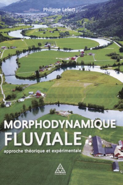MORPHODYNAMIQUE FLUVIALE : APPROCHES THEORIQUE ET EXPERIMENTALE