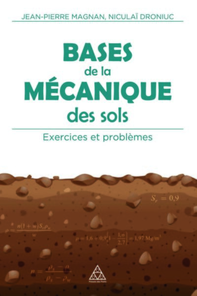 BASES DE LA MECANIQUE DES SOLS - EXERCICES ET PROBLEMES