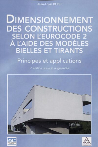 DIMENSIONNEMENT DES CONSTRUCTIONS SELON L'EUROCODE 2 A L'AIDE DES MODELES BIELLE ET TIRANTS