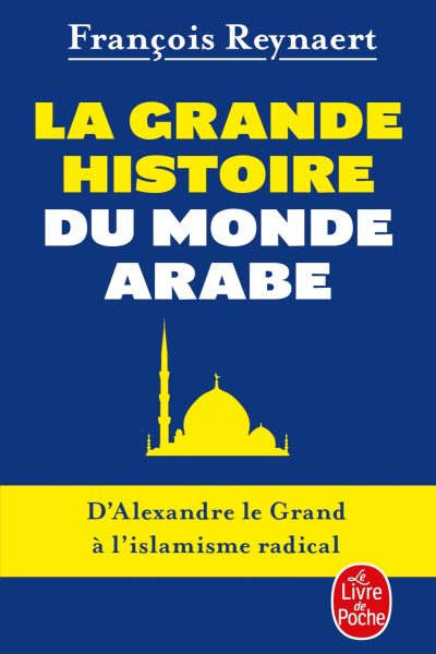 LA GRANDE HISTOIRE DU MONDE ARABE