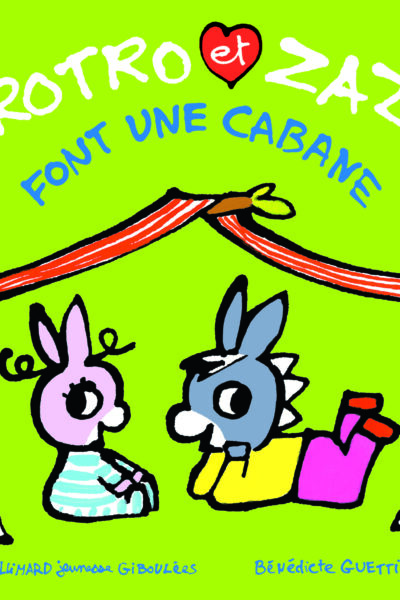 TROTRO ET ZAZA FONT UNE CABANE