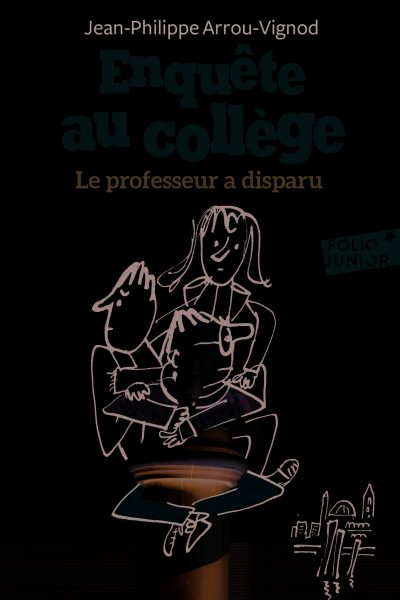 LE PROFESSEUR A DISPARU T01 ENQUÊTE AU COLLEGE
