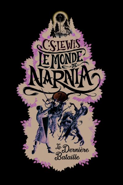 LE MONDE DE NARNIA 7 LA DERNIERE BATAILLE