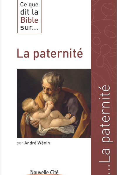 CE QUE DIT LA BIBLE SUR... LA PATERNITÉ