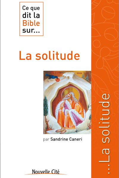 LA SOLITUDE CE QUE DIT LA BIBLE SUR