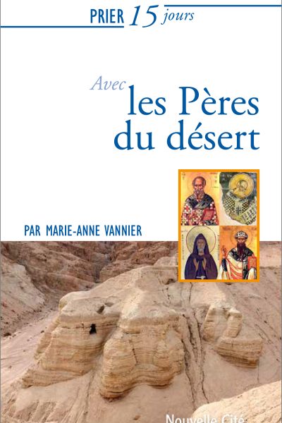 224 LES PERES DU DESERT  PRIER 15 JOURS AVEC