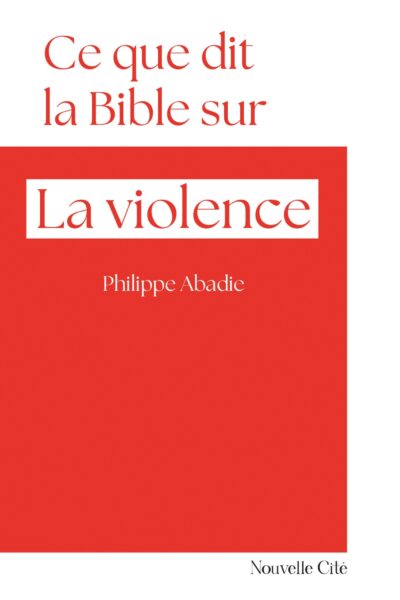 CE QUE DIT LA BIBLE SUR LA VIOLENCE