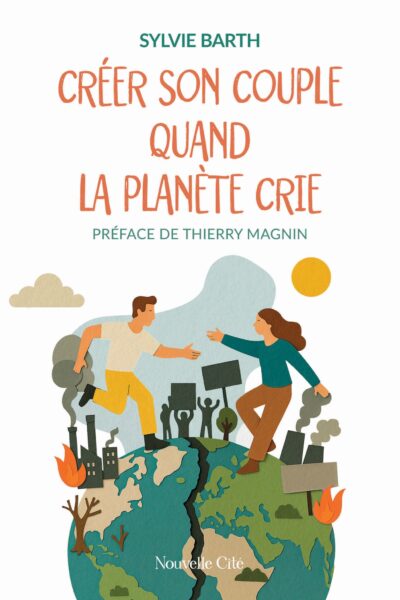 CREER SON COUPLE QUAND LA PLANETE CRIE