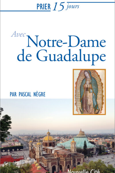 212 NOTRE DAME DE GUADALUPE PRIER 15 JOURS AVEC 212