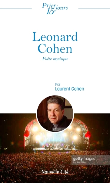 PRIER 15 JOURS AVEC 246 LEONARD COHEN - POETE MYSTIQUE