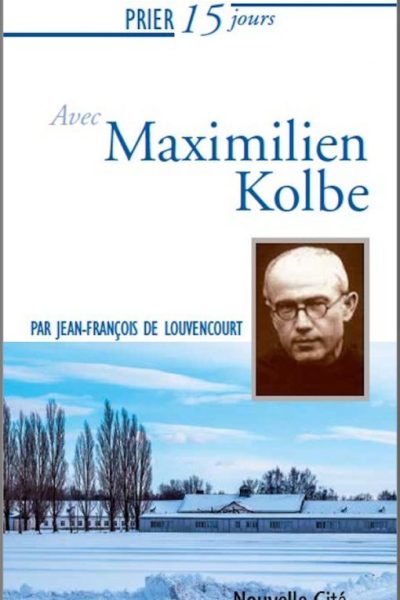 47 PRIER 15 JOURS AVEC MAXIMILIEN KOLBE T 47