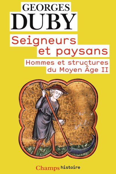 SEIGNEURS ET PAYSANS - HOMMES ET STRUCTURES DU MOYEN AGE II
