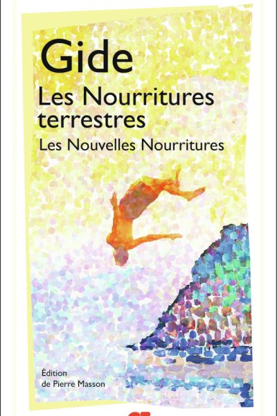 LES NOURRITURES TERRESTRES SUIVI DE LES NOUVELLES NOURRITURES