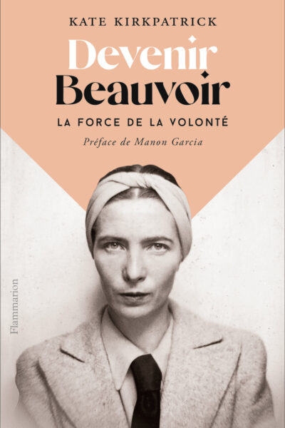 DEVENIR BEAUVOIR LA FORCE DE LA VOLONTE