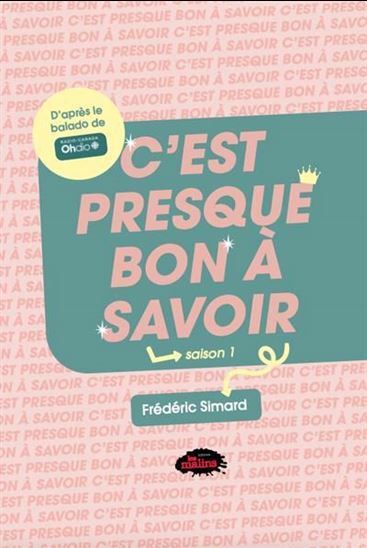 C'EST PRESQUE BON A SAVOIR. SAISON 1