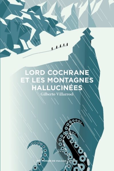 LORD COCHRANE ET LES MONTAGNES HALLUCINEES
