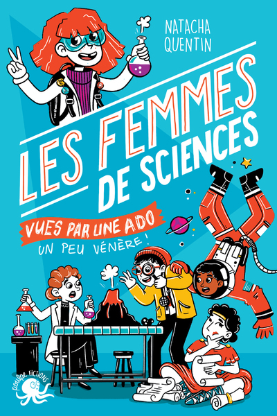 100 % BIO - LES FEMMES DE SCIENCES VUES PAR UNE ADO UN PEU VENERE !