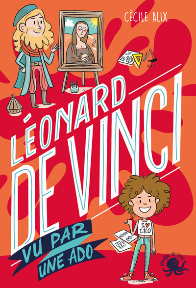 100% VRAI - LEONARDO DE VINCI, VU PAR UNE ADO