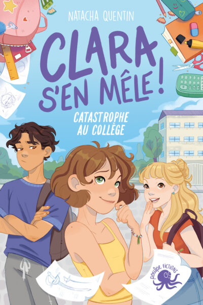 CLARA S'EN MÊLE ! CATASTROPHE AU COLLEGE