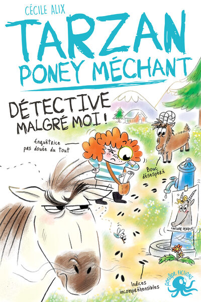 TARZAN, PONEY MECHANT T04 DETECTIVE MALGRE MOI