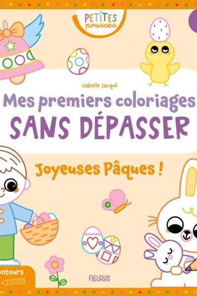 MES PREMIERS COLORIAGES SANS DEPASSER - JOYEUSES PAQUES !