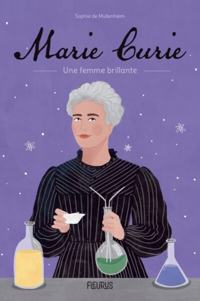 MARIE CURIE - UNE FEMME BRILLANTE