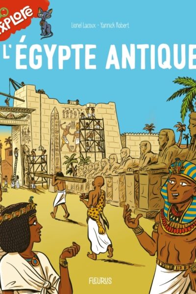 L'ÉGYPTE ANTIQUE - J'EXPLORE