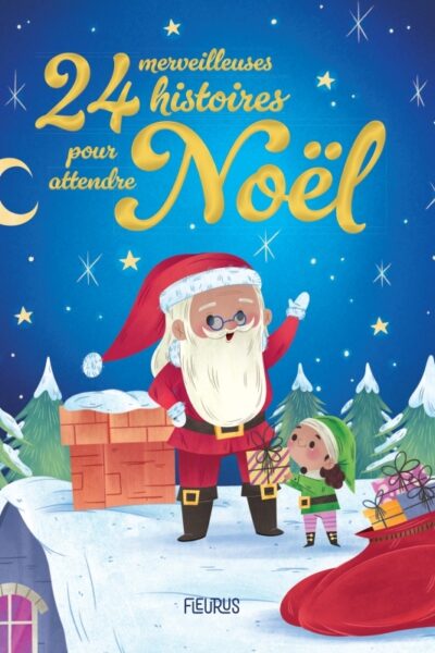 24 MERVEILLEUSES HISTOIRES POUR ATTENDRE NOEL